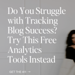 Do You Struggle With Tracking Blog Success Try This Free Analytics Tools Instead 01