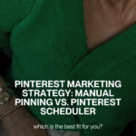 Pinterest Marketing Strategy Manual Pinning vs Pinterest Scheduler