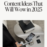 Social Media Content Ideas That Will Wow in 2025