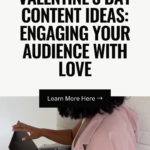 Valentine’s Day Content Ideas_ Engaging Your Audience with Love