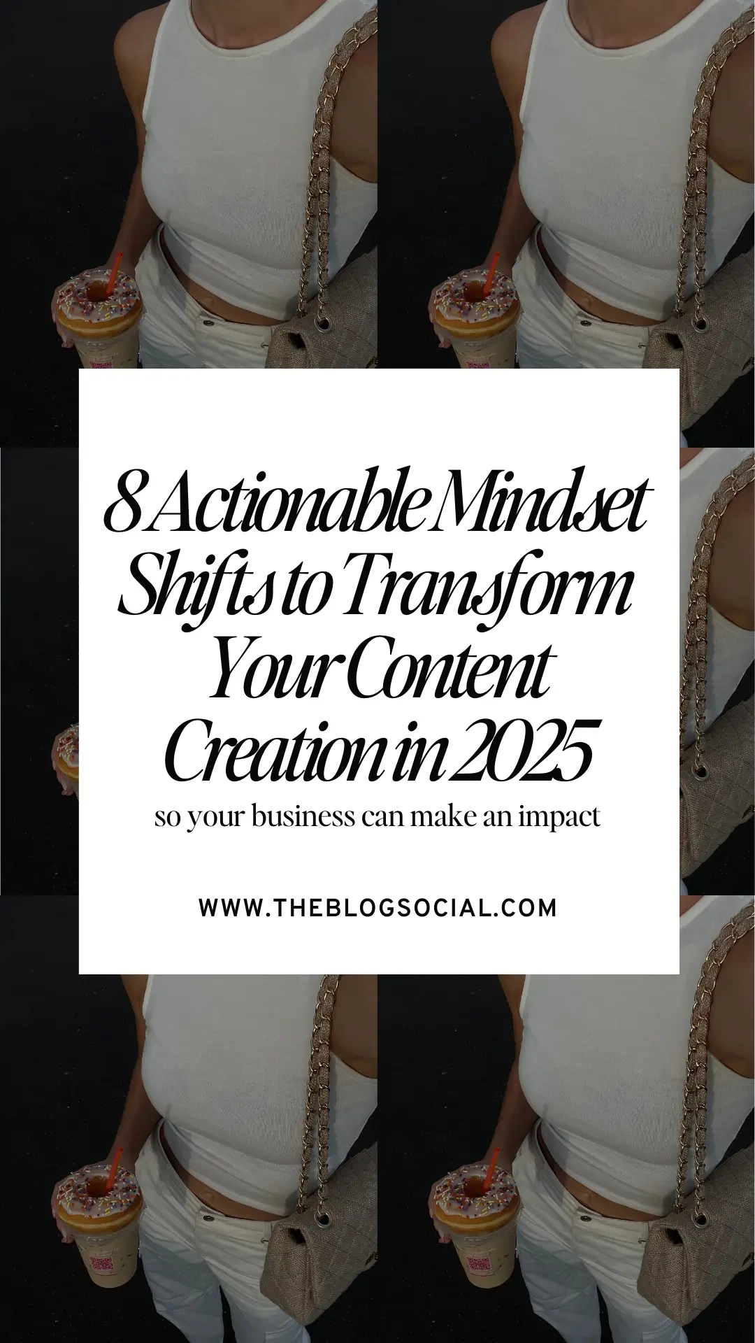 8 Actionable Mindset Shifts to Transform Your Content Creation in 2025