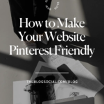 How to Make Your Website Pinterest Friendly