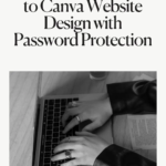 Step-by-Step Guide to Canva Website Design with Password Protection